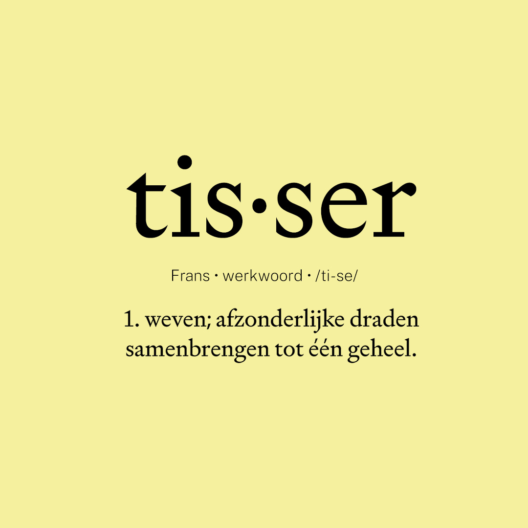 tis&middot;ser, Frans werkwoord, uitgesproken als ti-se: 1. weven; afzonderlijke draden samenbrengen tot &eacute;&eacute;n geheel